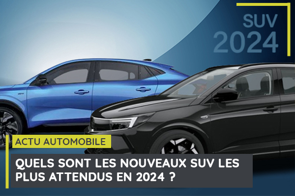 SUV 2024 : Les modèles les plus attendus en 2024