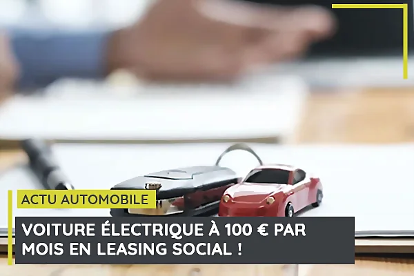 Le leasing social : votre voiture électrique à 100 euros par mois