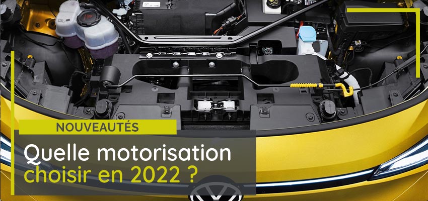 Quelles Motorisations Choisir En 2022 Decouvrez Les Nouveautes